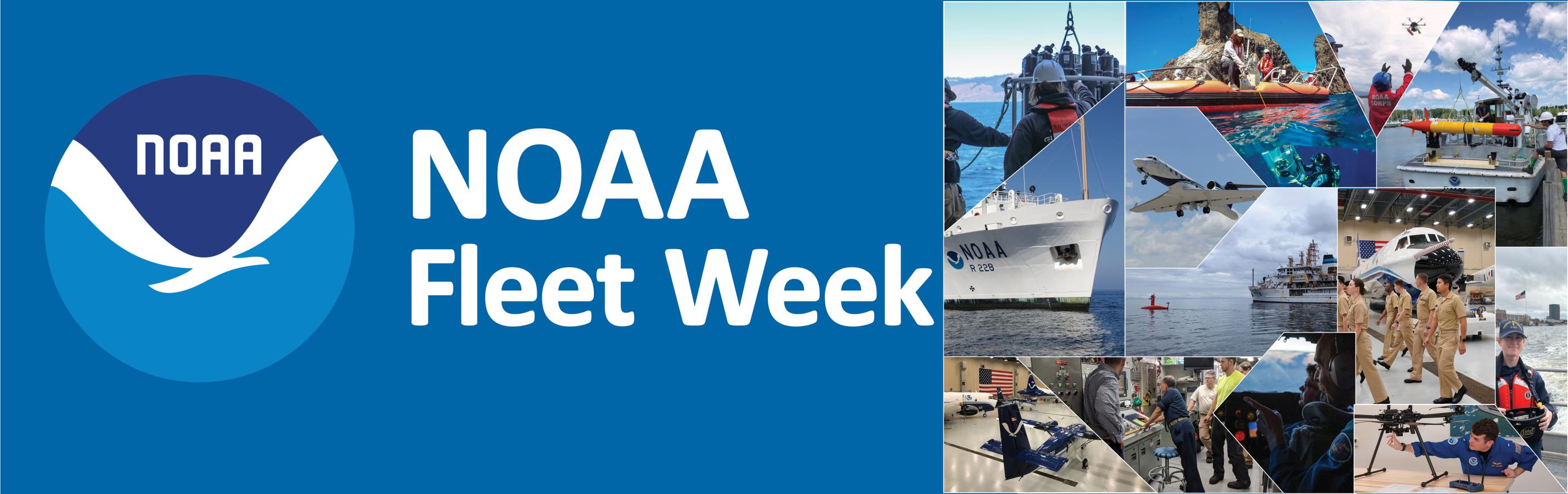NOAA Logo, words "NOAA Fleet Week", and a collage of NOAA ships, aircraft, uncrewed systems and personnel in action